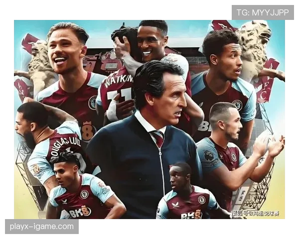 埃梅里掌舵阿斯顿维拉，新赛季剑指英超更高竞争力